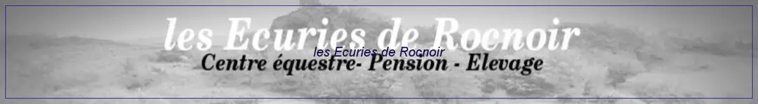 ECURIES DE ROCNOIR