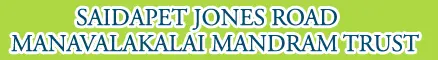 Saidapet Jones Road Manavalakali Mandram Trust