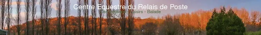 CENTRE EQUESTRE DU RELAIS DE POSTE