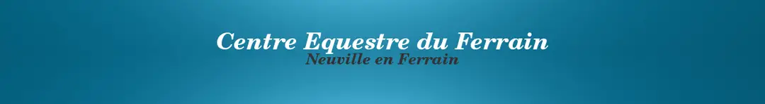 CENTRE EQUESTRE DU FERRAIN