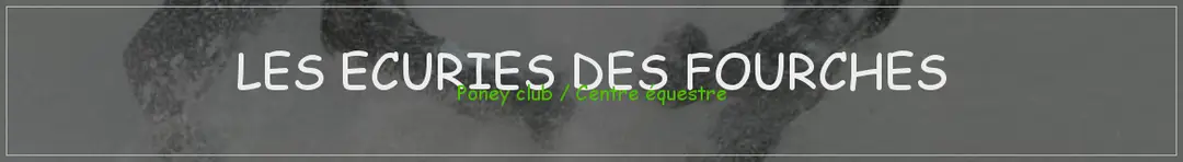 ECURIE DES FOURCHES