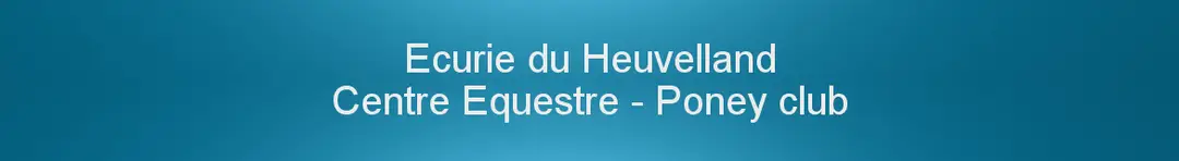 ECURIE DU HEUVELLAND