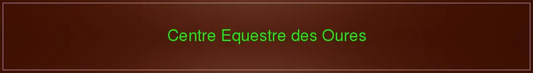 CENTRE EQUESTRE DES OURES