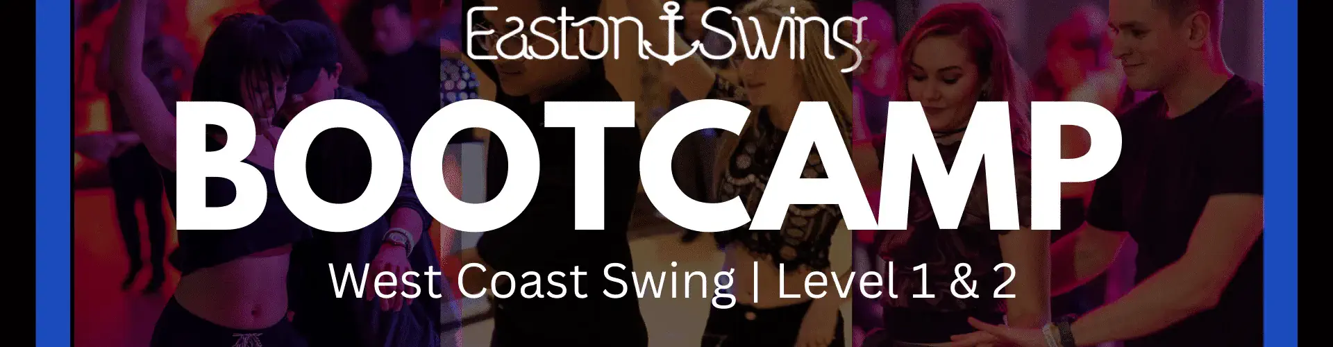 West Coast Swing Workshop - Bootcamp Level 1 & 2