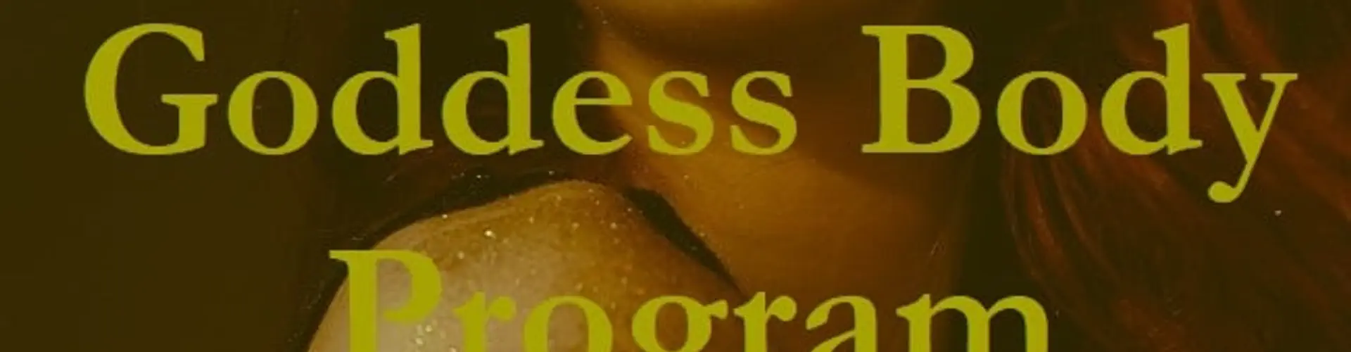 GODDESS BODY PROGRAM