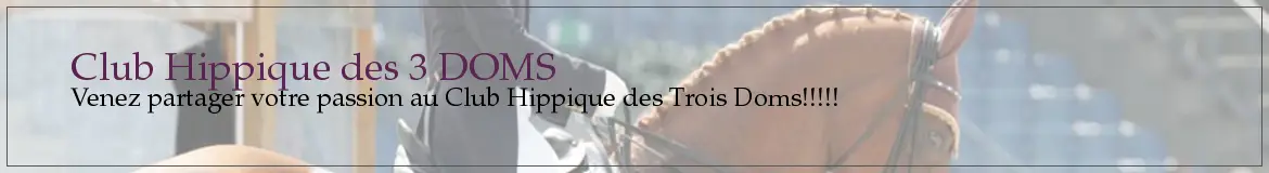 CLUB HIPPIQUE DES 3 DOMS