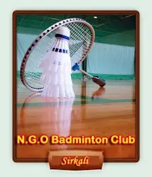 NGO Badminton club, Sirkali