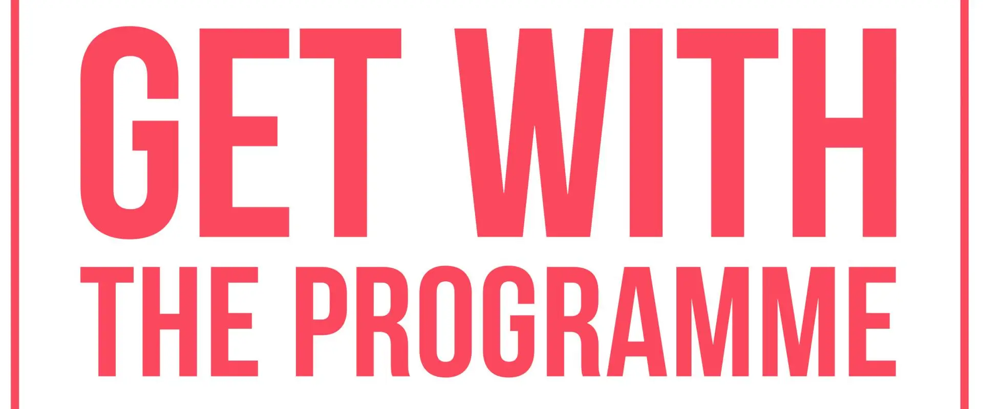 Get With The Programme