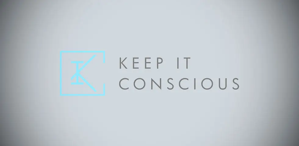 Keep it Conscious