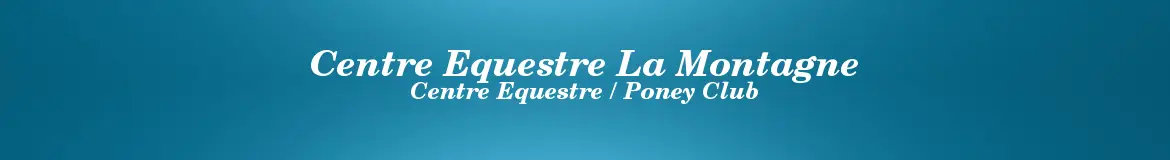 CENTRE EQUESTRE LA MONTAGNE