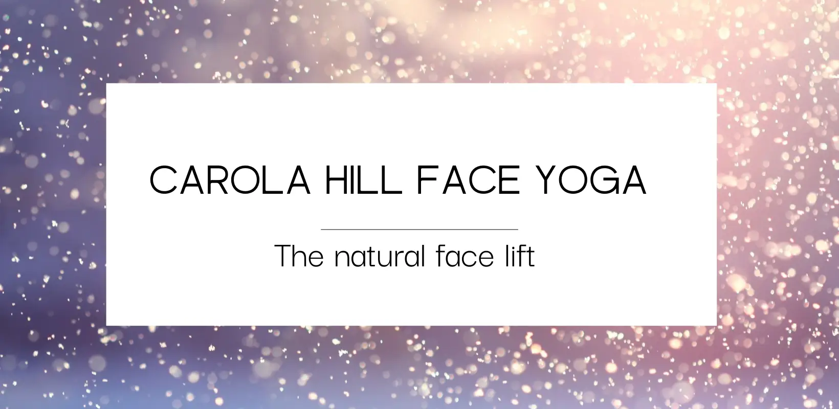 Carola Hill Face Yoga