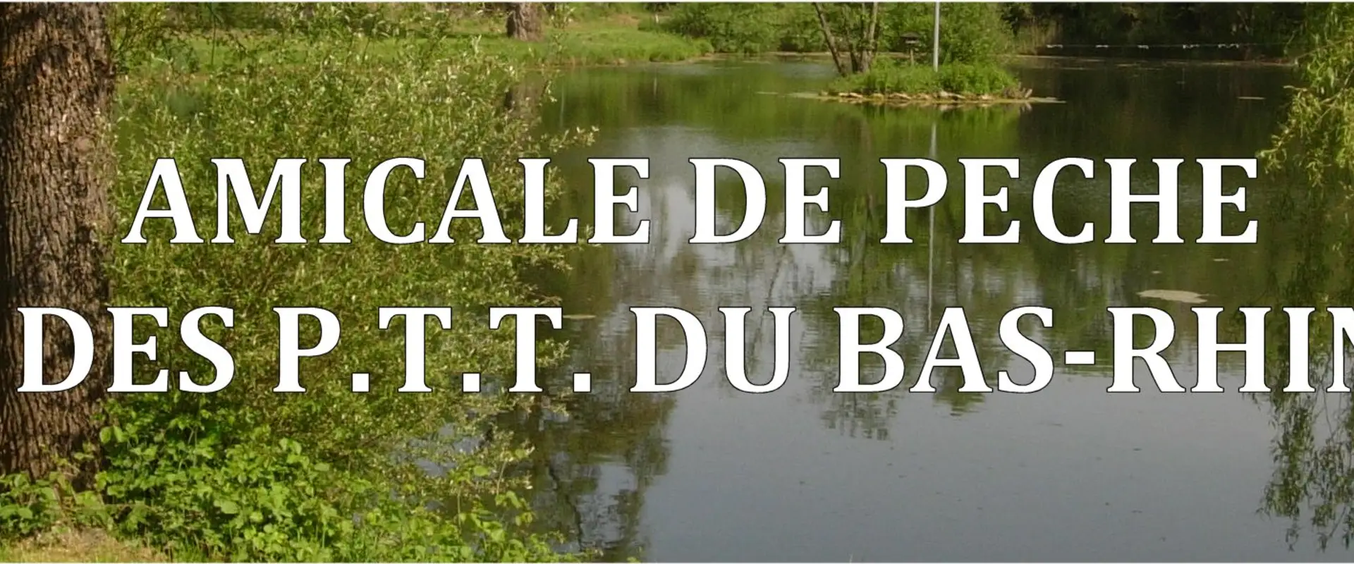 AMICALE DE PECHE DES P.T.T. DU BAS-RHIN