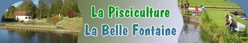 Pisciculture La Belle Fontaine