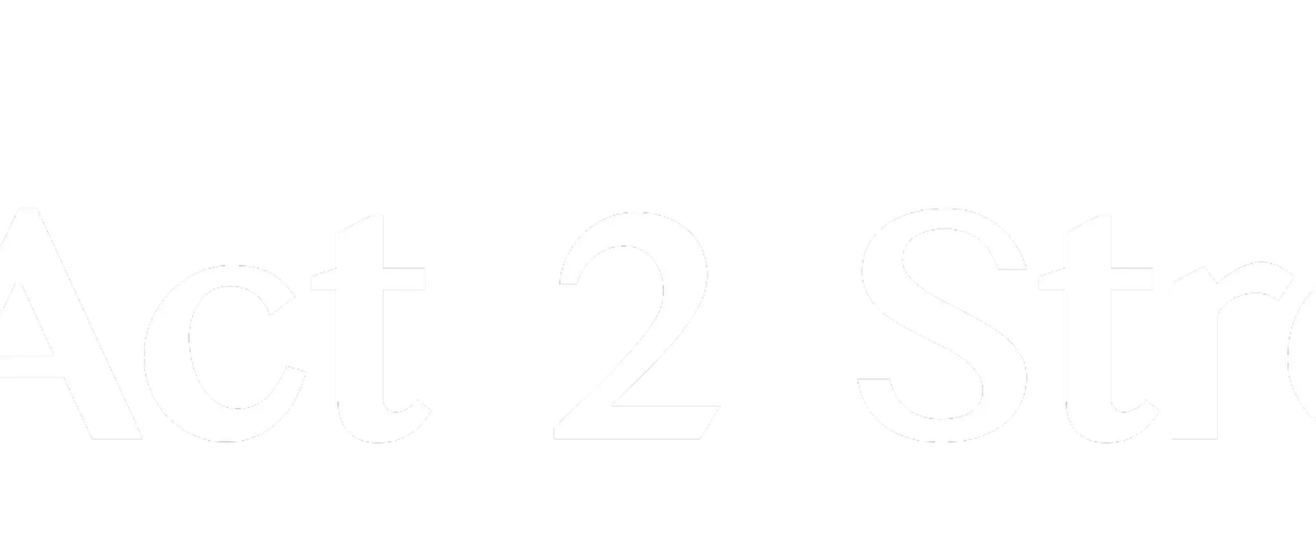 Act 2 Strength