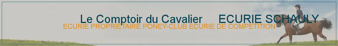 Écurie Schauly - Le Comptoir du Cavalier