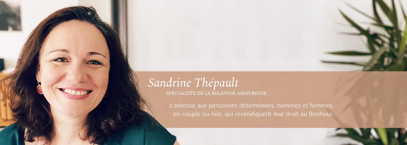 Partenaire Idéal | Sandrine Thépault | Thérapeute | Psychopraticienne | Love Coach | Célibataire | Couple