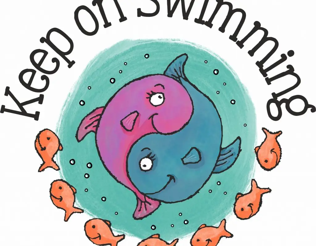 Keep On Swimming