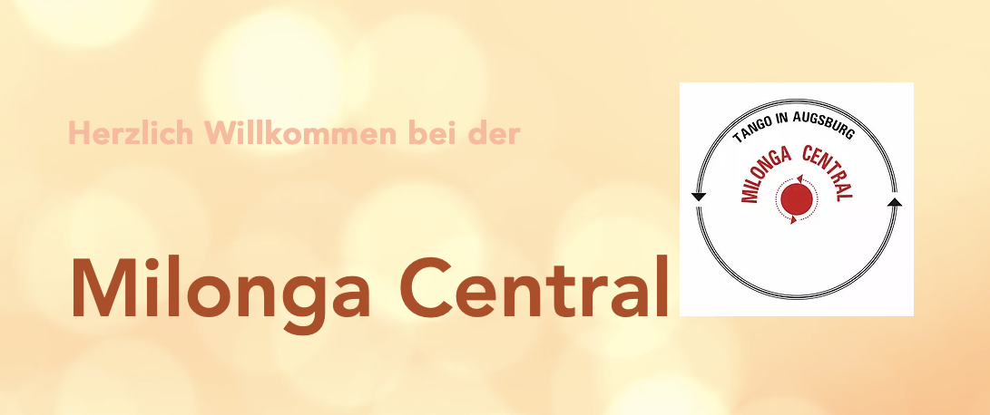 MILONGA CENTRAL - Tango tanzen in Augsburg
