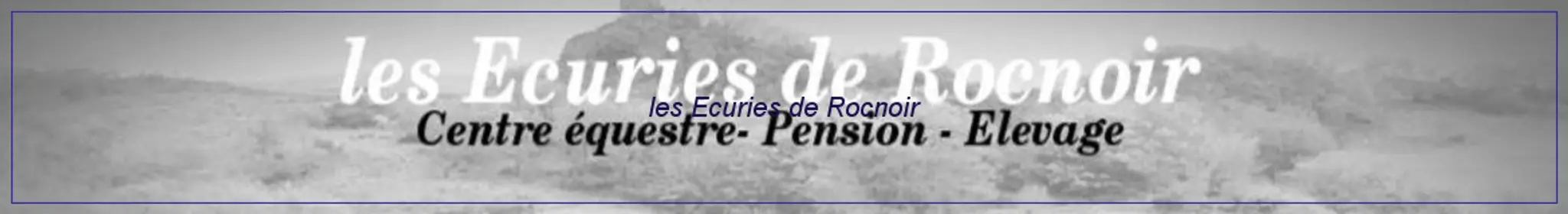 ECURIES DE ROCNOIR