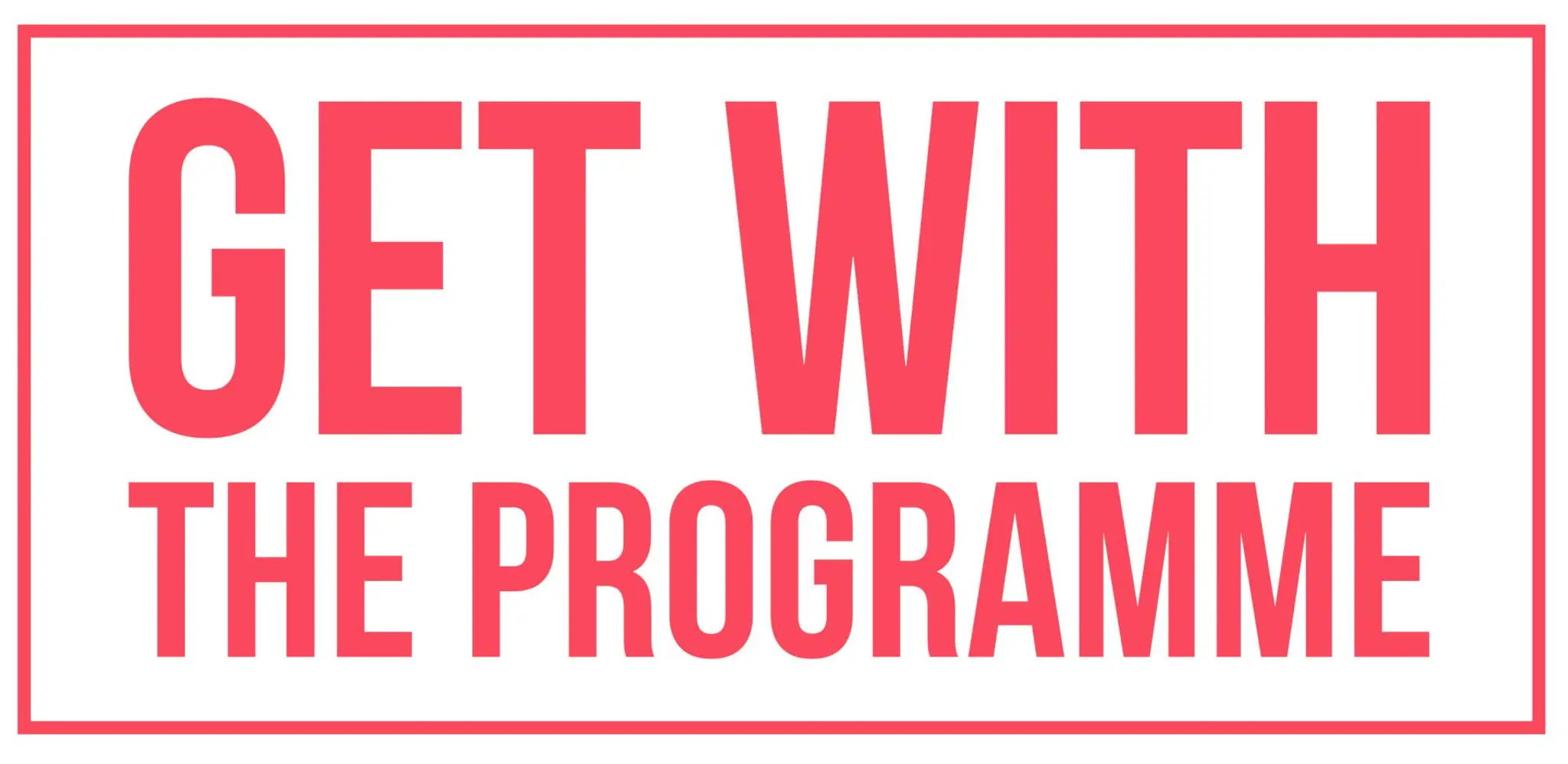 Get With The Programme