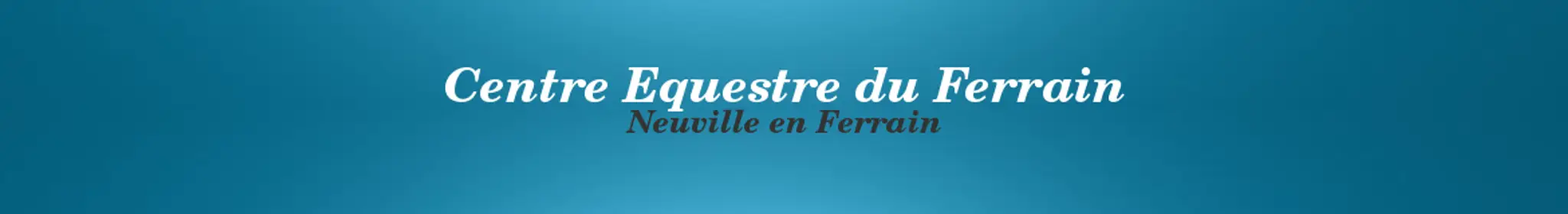 CENTRE EQUESTRE DU FERRAIN