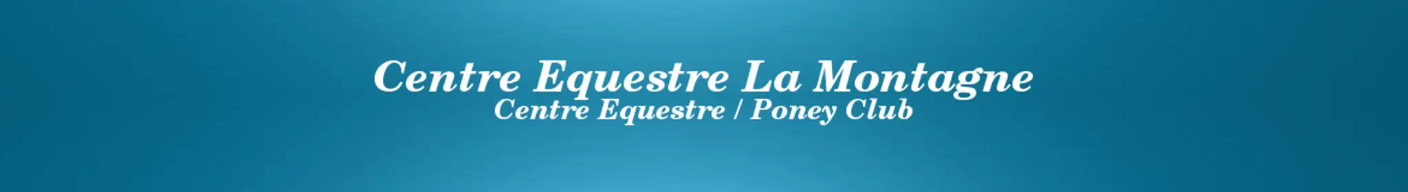 CENTRE EQUESTRE LA MONTAGNE