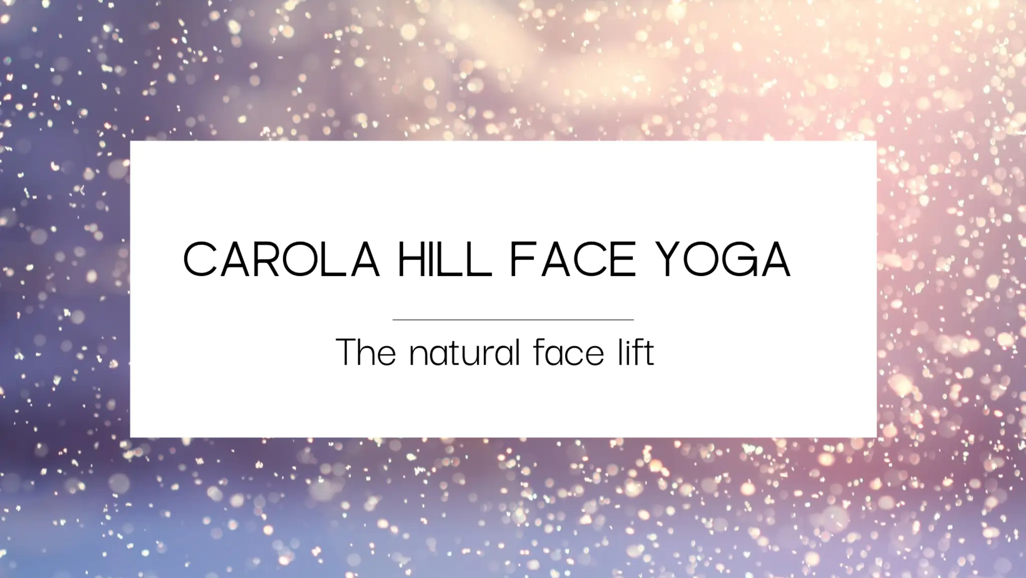 Carola Hill Face Yoga