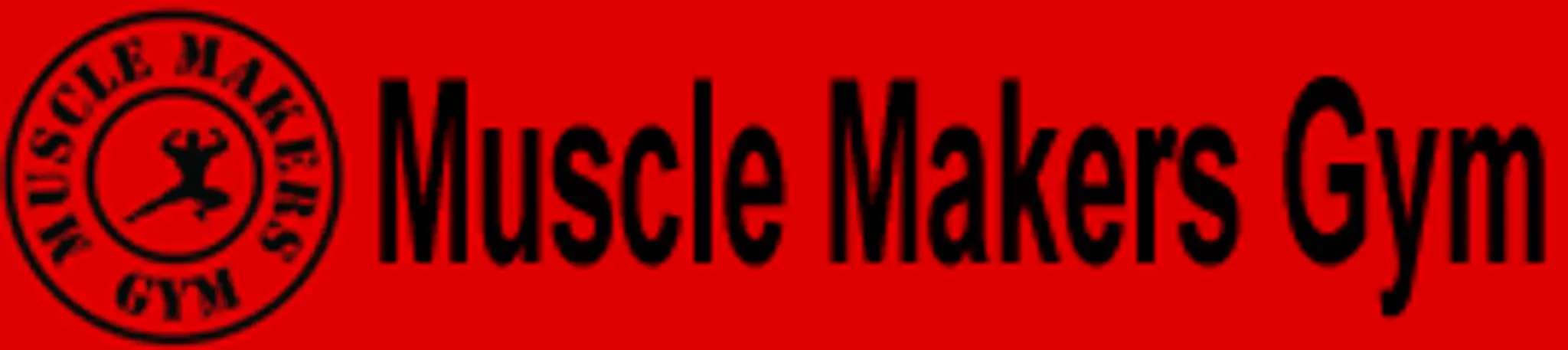 MUSCLE MAKERS GYM & FITNESS