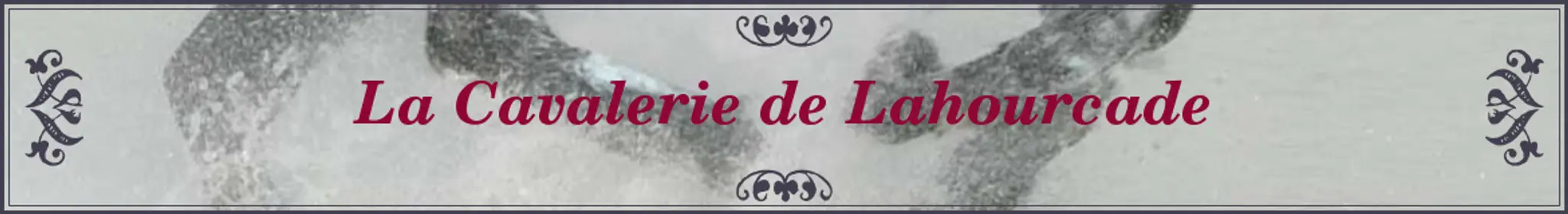 LA CAVALERIE DE LAHOURCADE