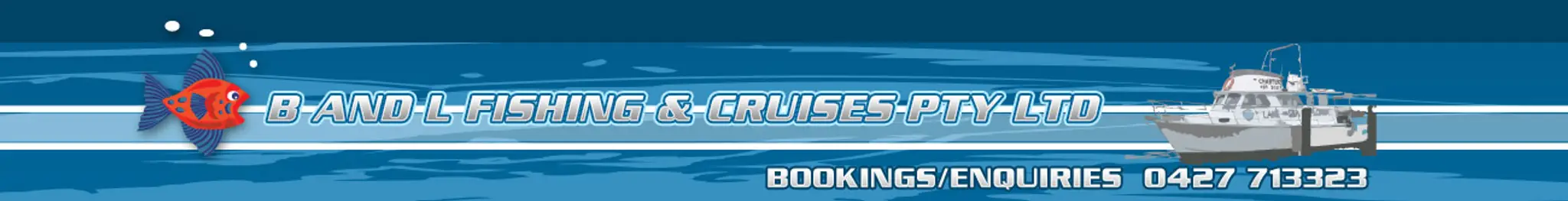 B and L Fishing and Cruises p/l