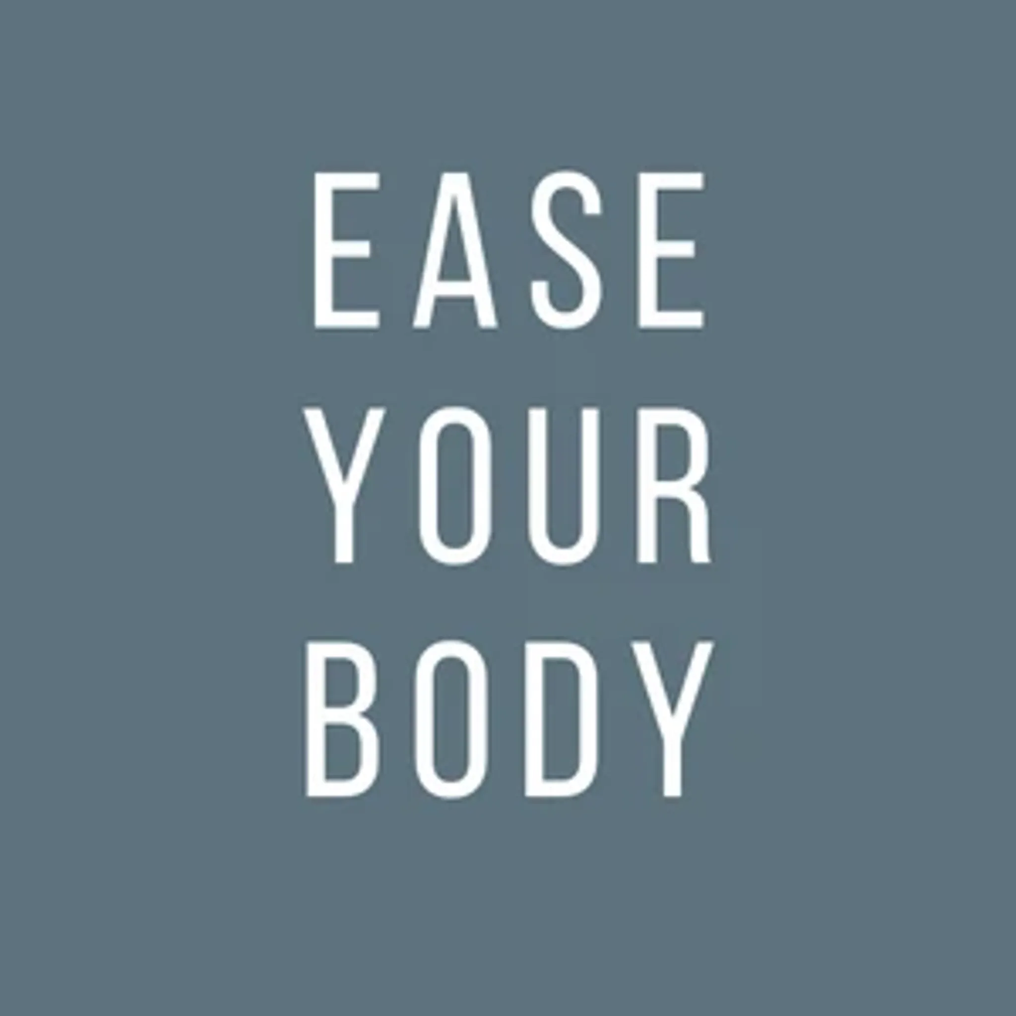 Ease Your Body