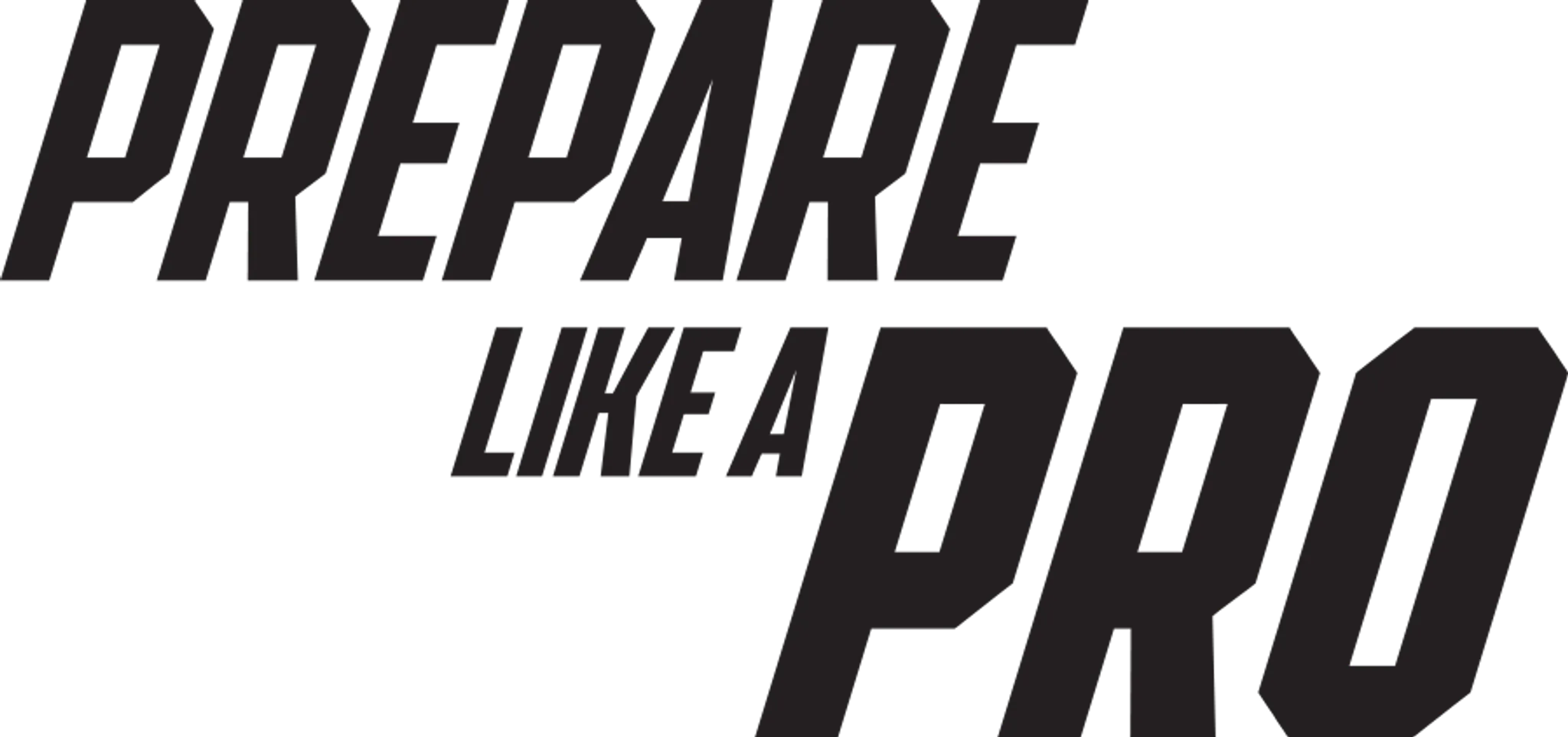 Prepare Like a Pro