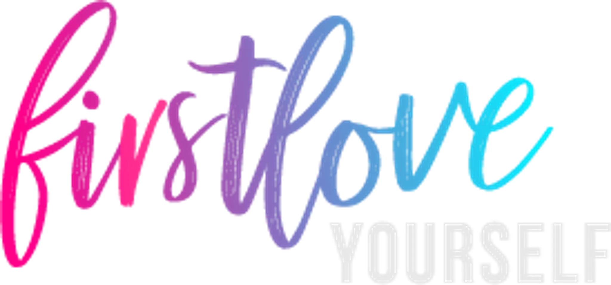 First Love Yourself PT