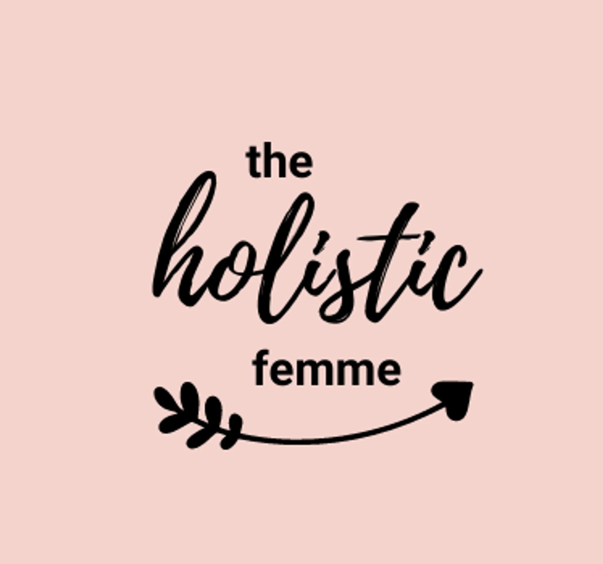 The Holistic Femme