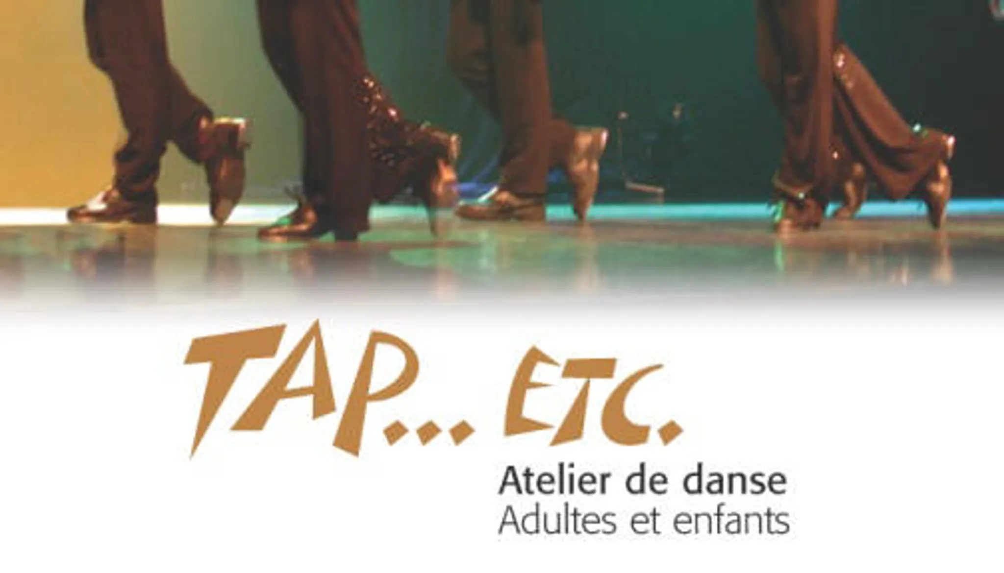 Tap Etc Adultes et Enfants