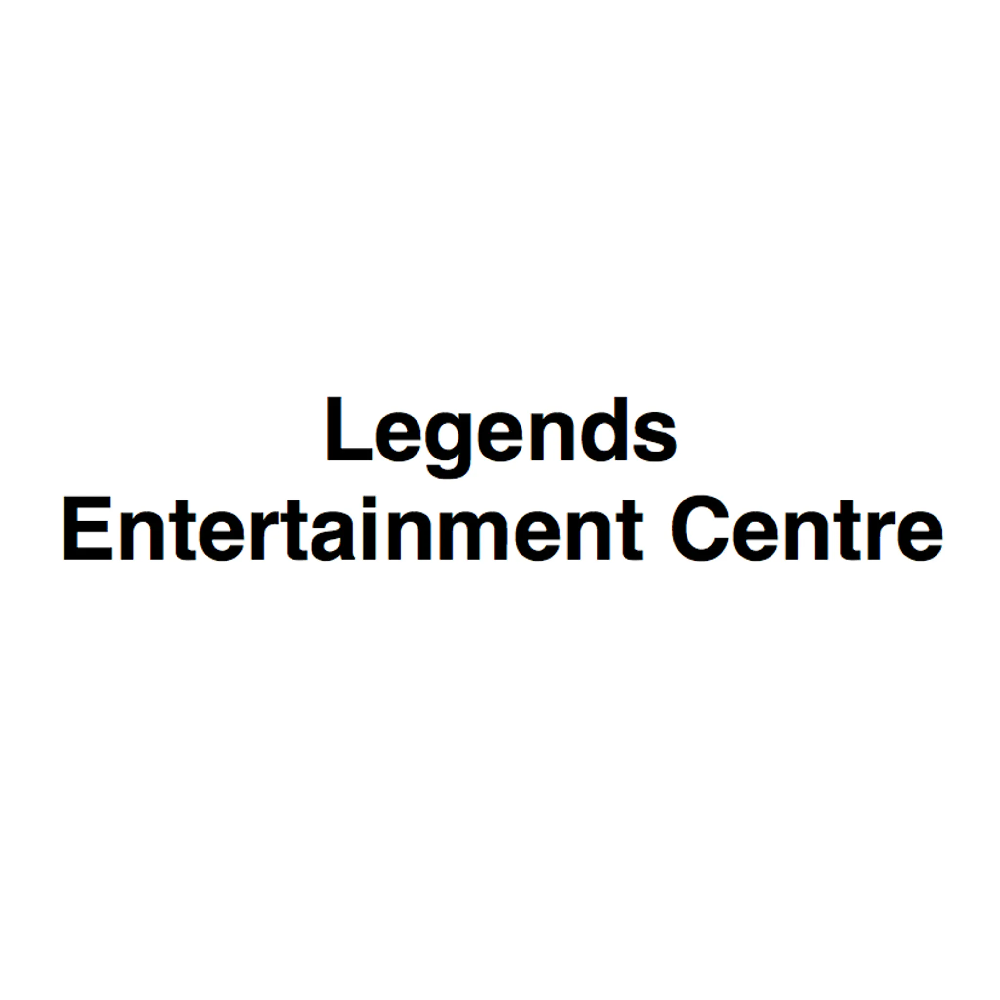 Legends Entertainment Centre