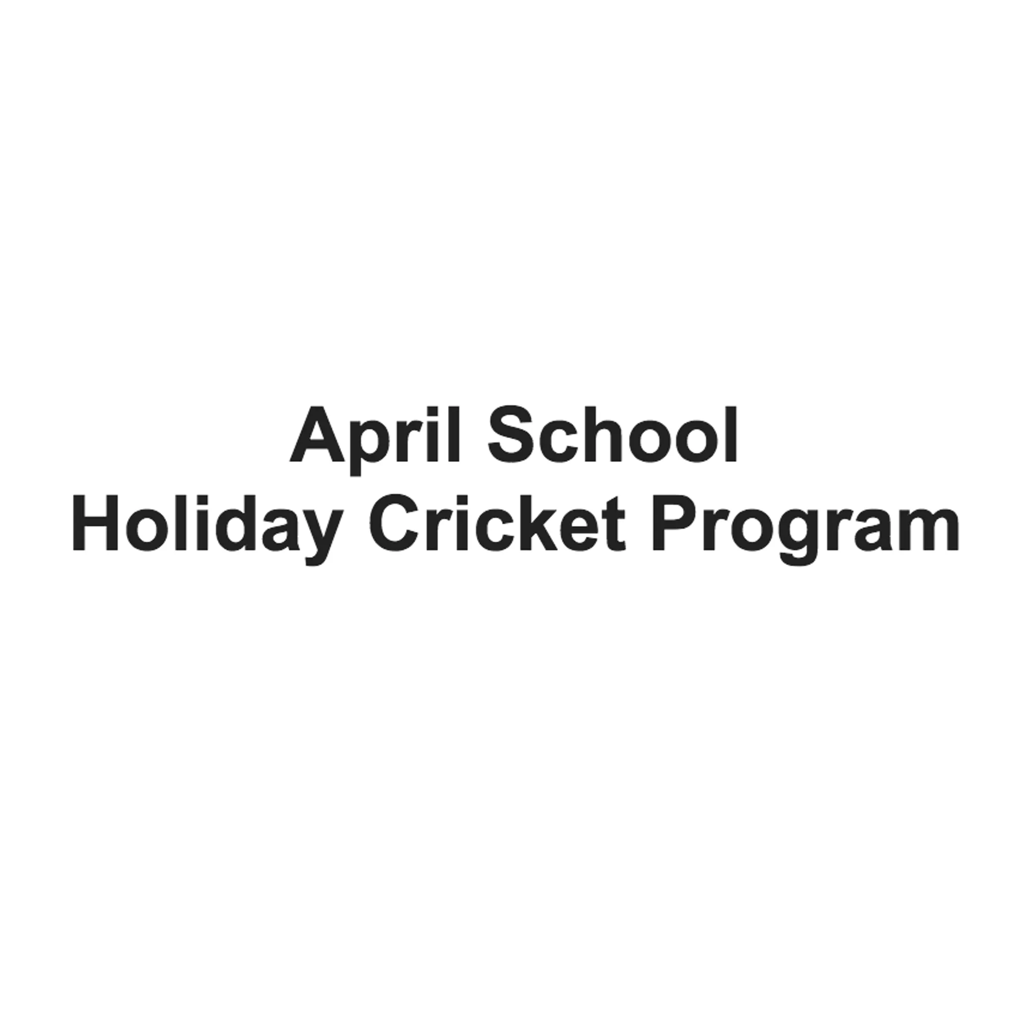 April School Holiday Cricket Program