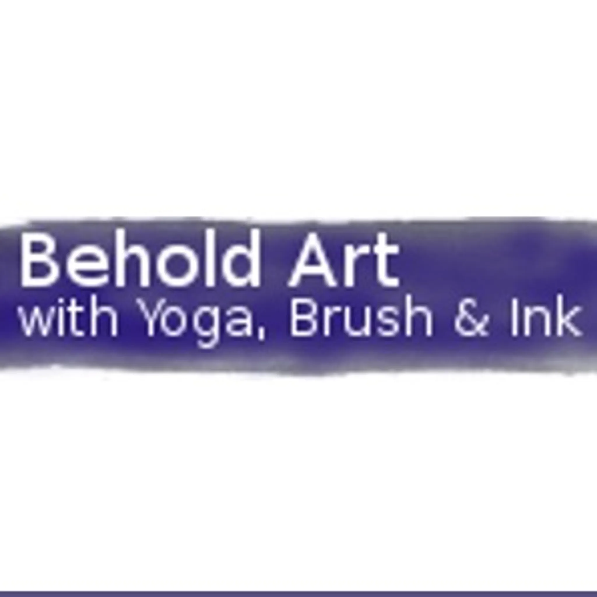 Behold Art With Yoga Brush & Ink