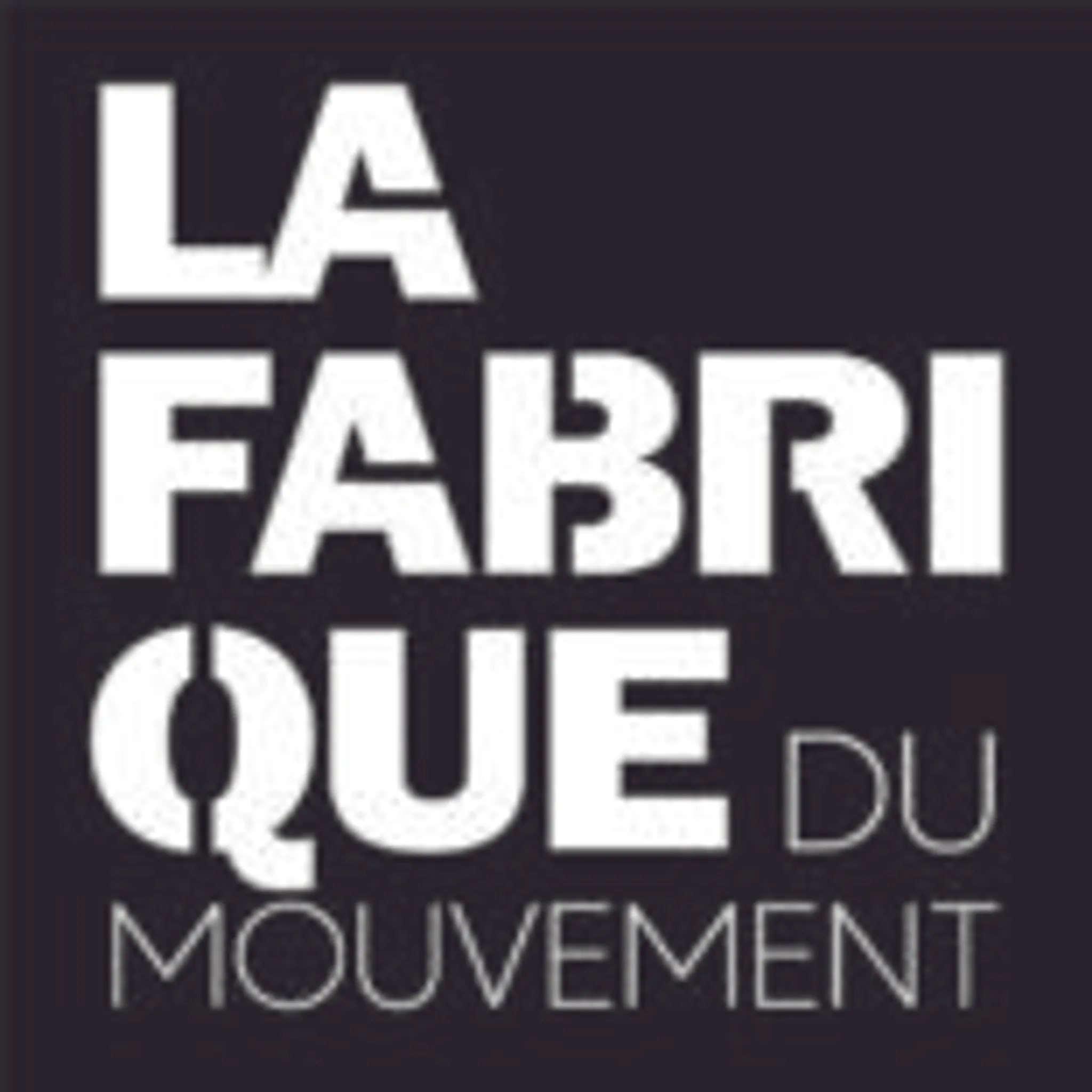 La Fabrique Du Mouvement