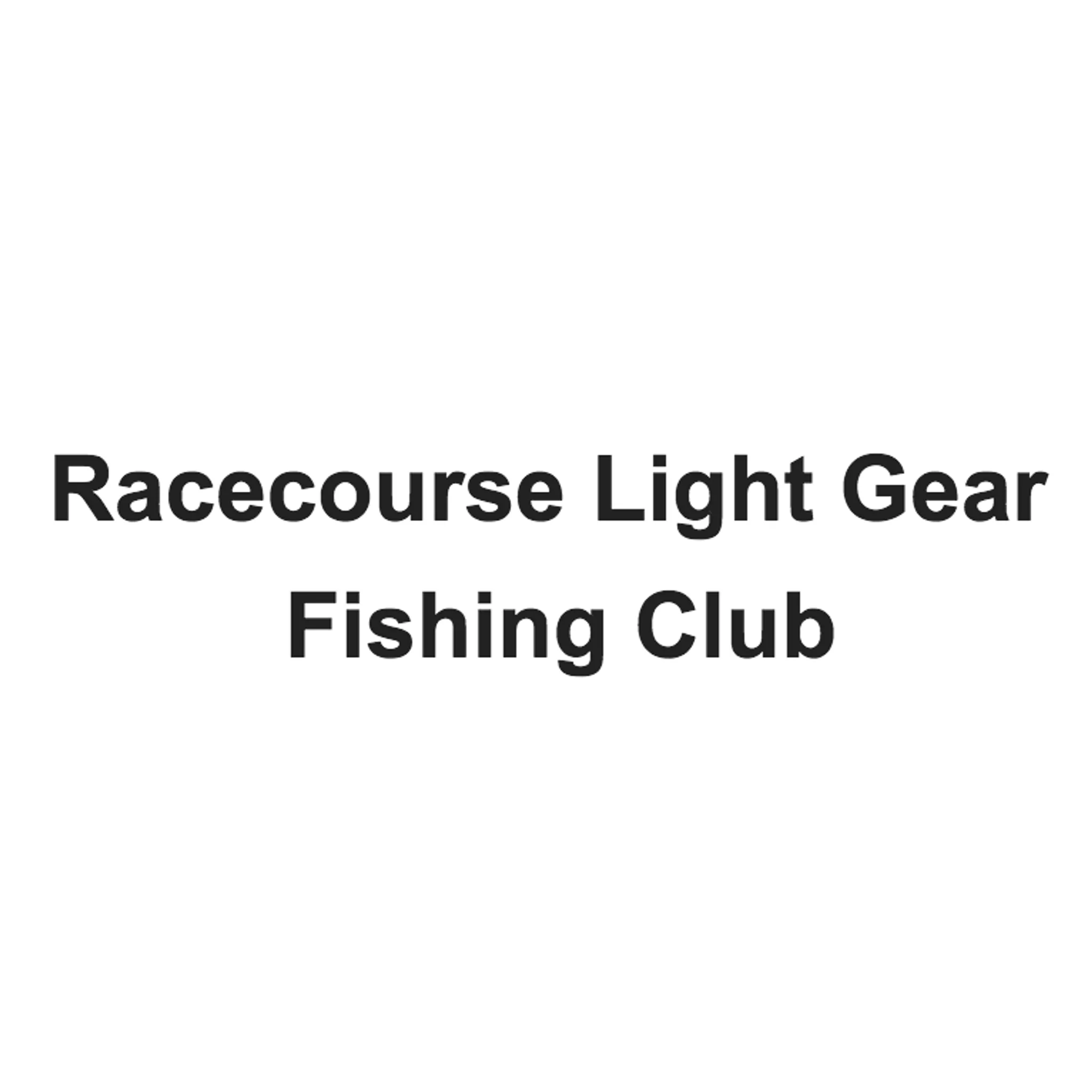 Racecourse Light Gear Fishing Club