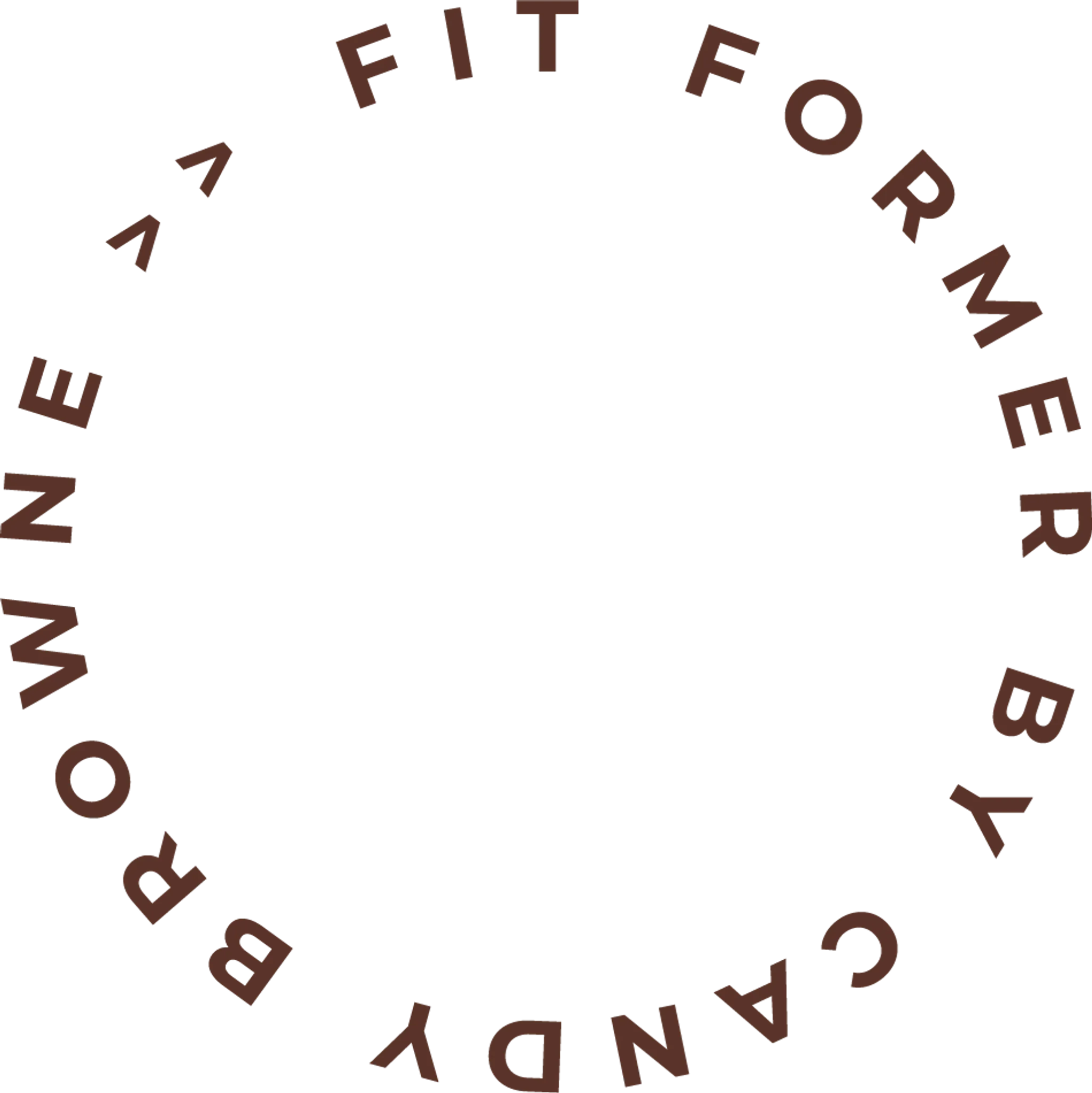 Fit Former by Candy Browne