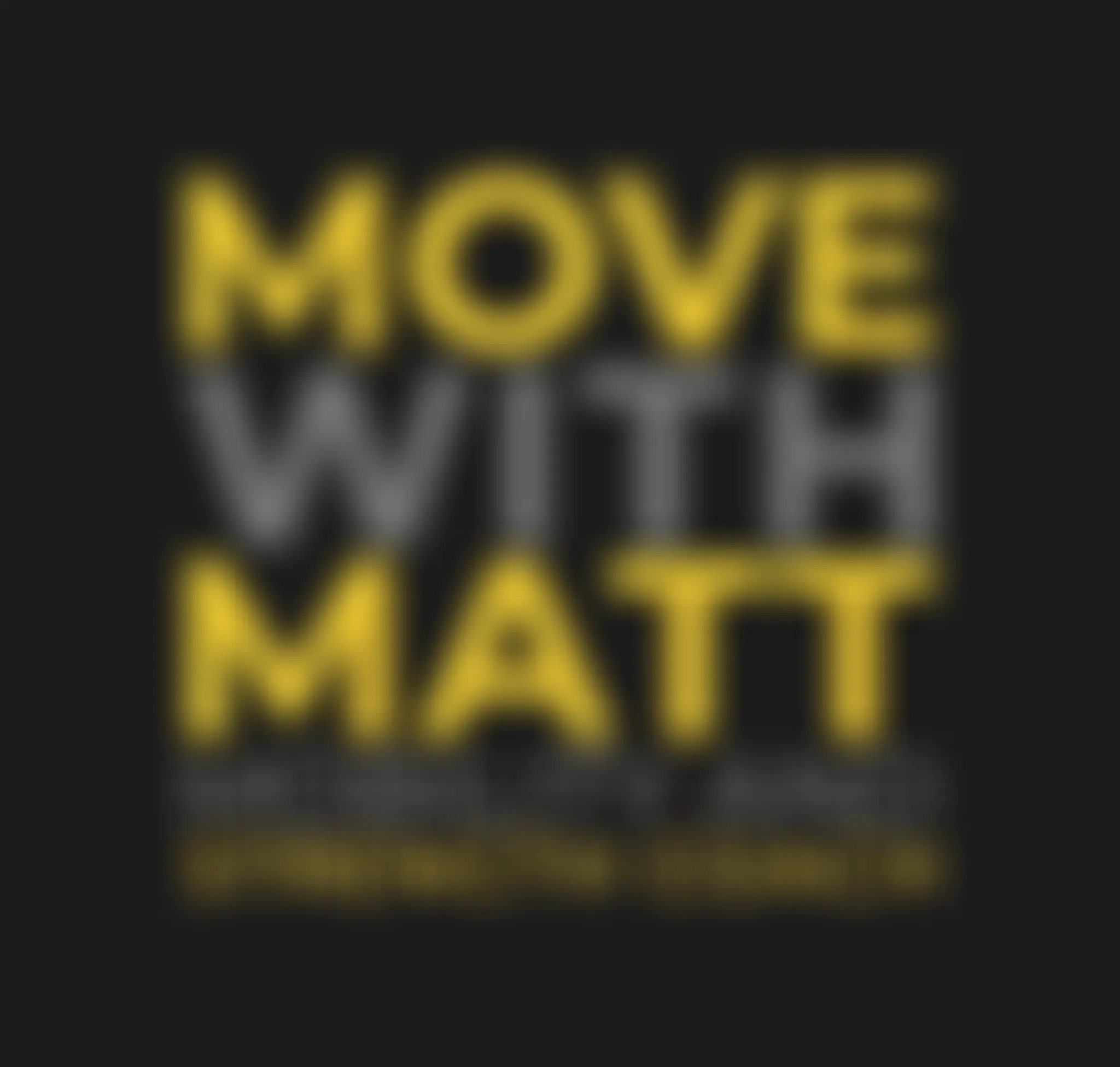 Move With Matt: Mobility and Strength Coach