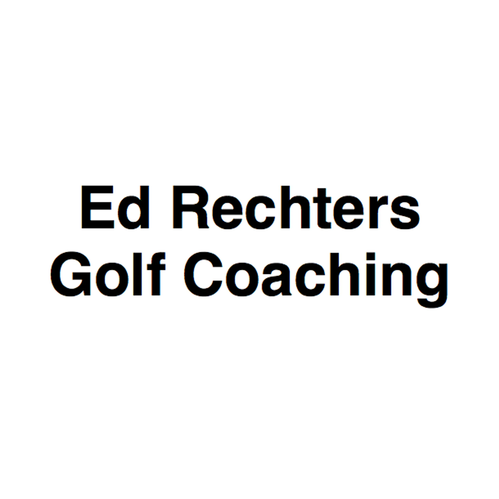 Ed Rechters Golf Coaching