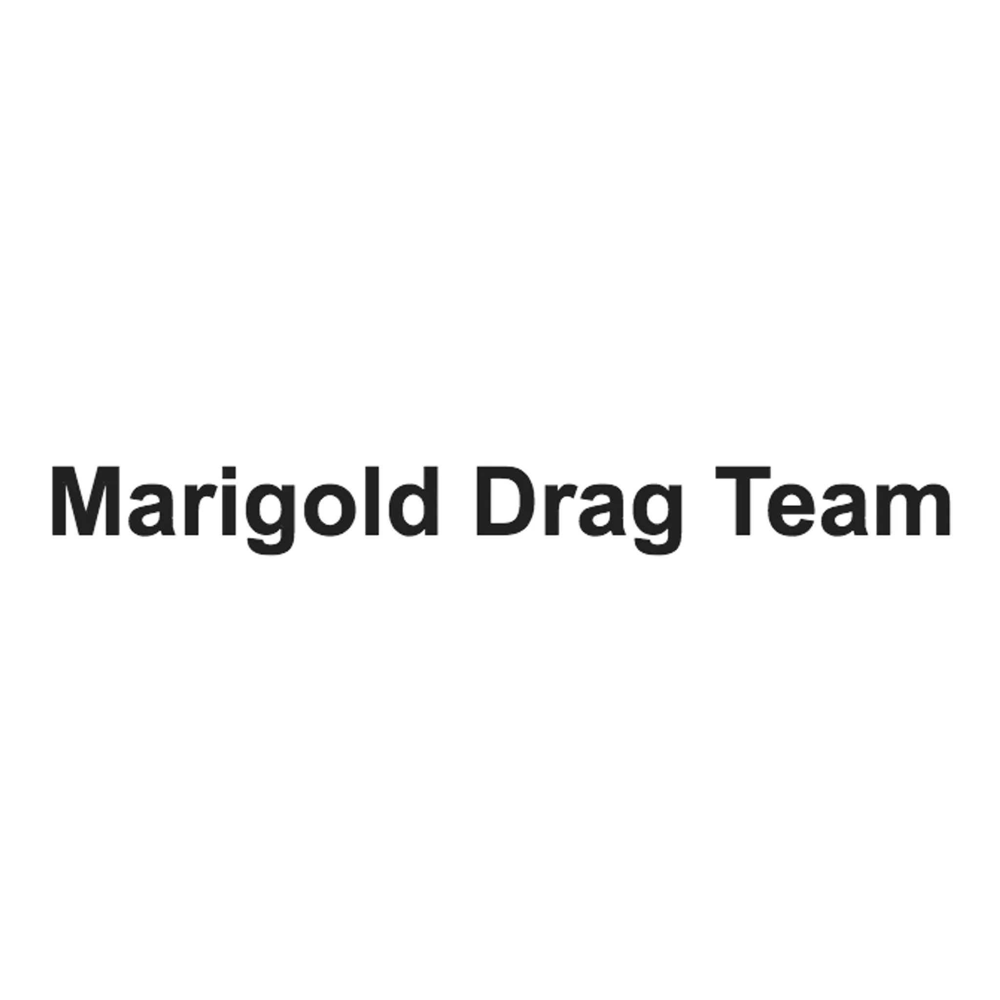 Marigold Drag Team