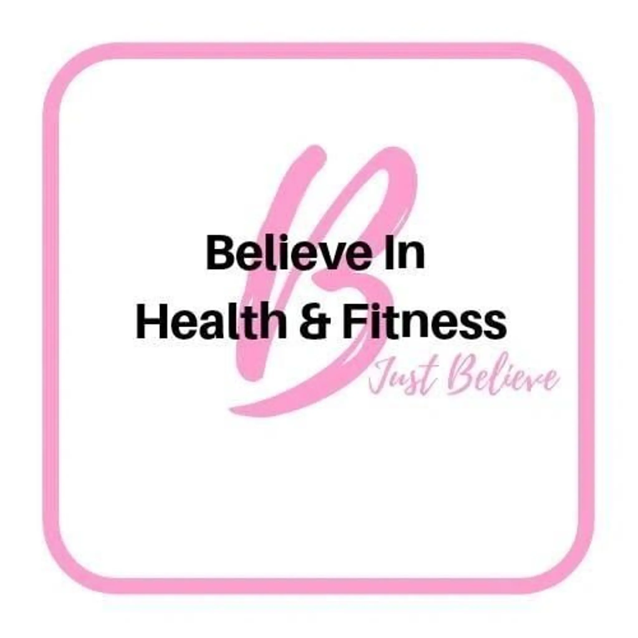 Believe In Health And Fitness
