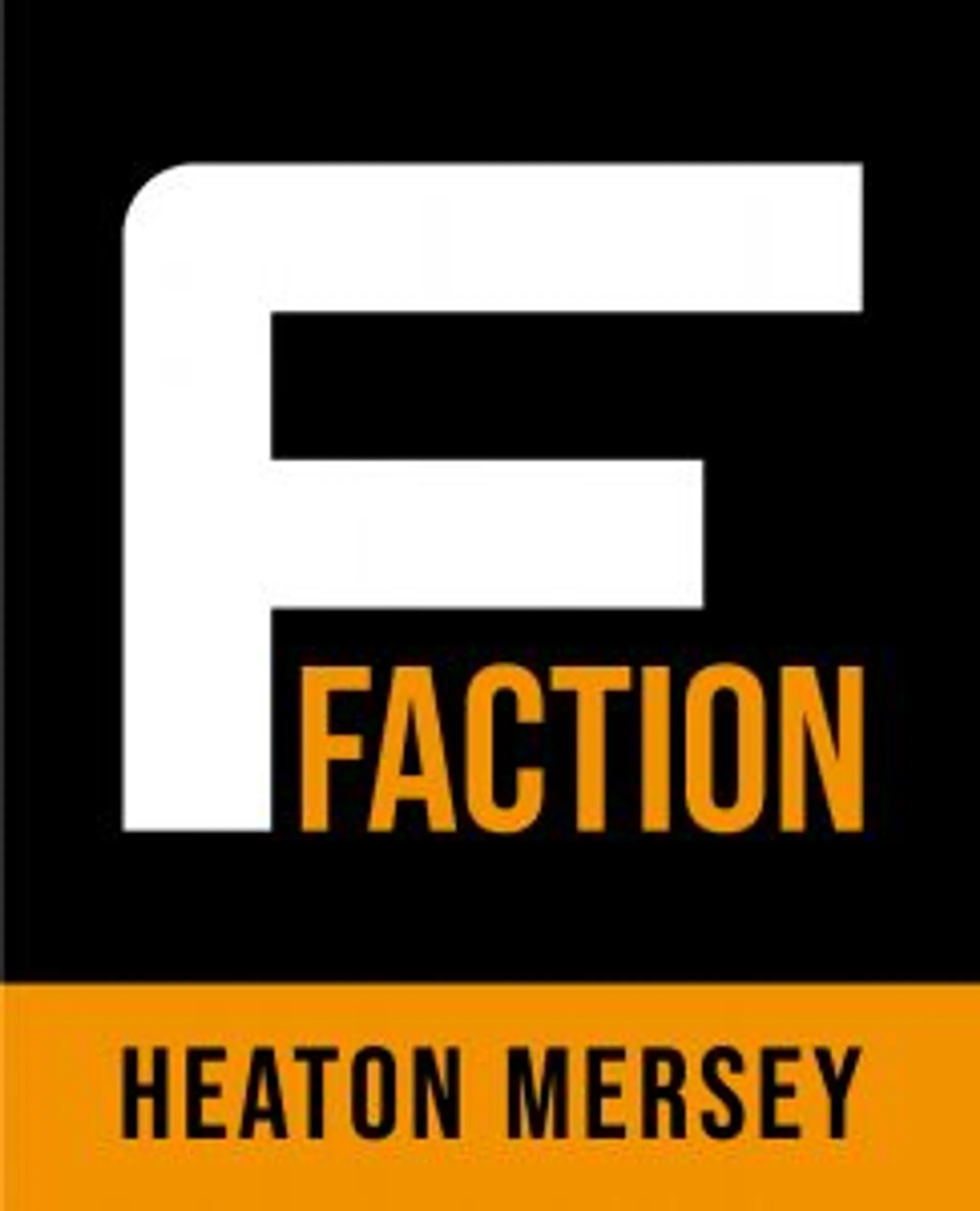 Faction Heaton Mersey