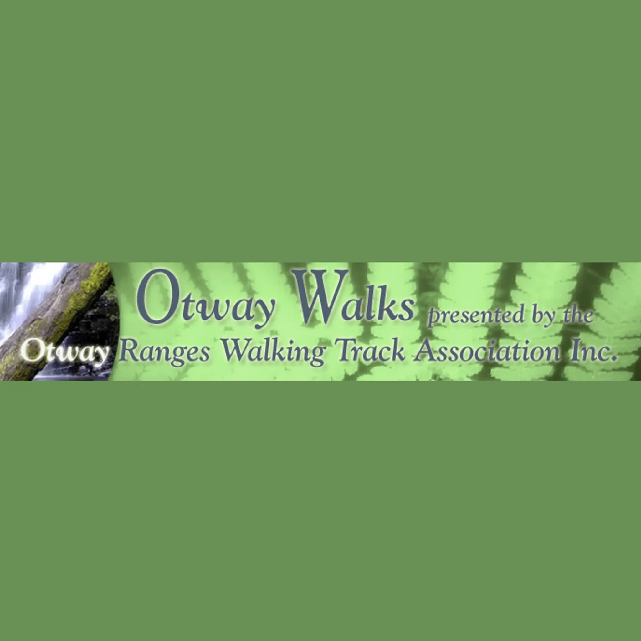 Otway Ranges Walking Track Association Inc.