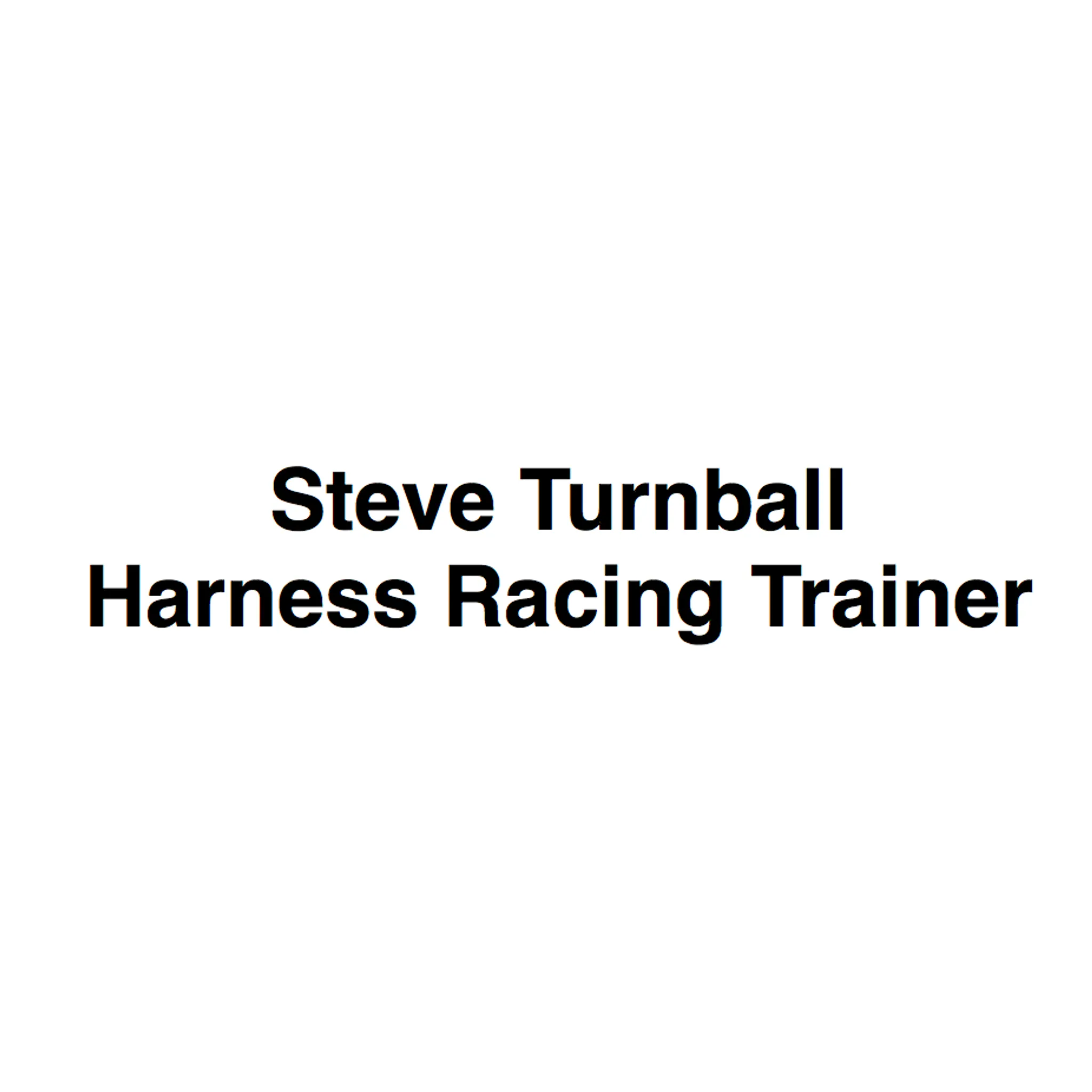 Steve Turnball - Harness Racing Trainer