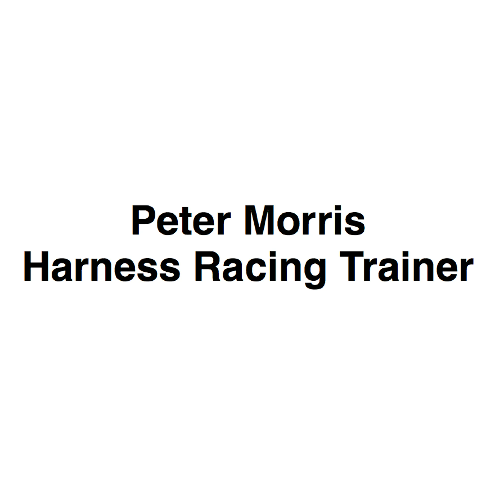 Peter Morris - Harness Racing Trainer