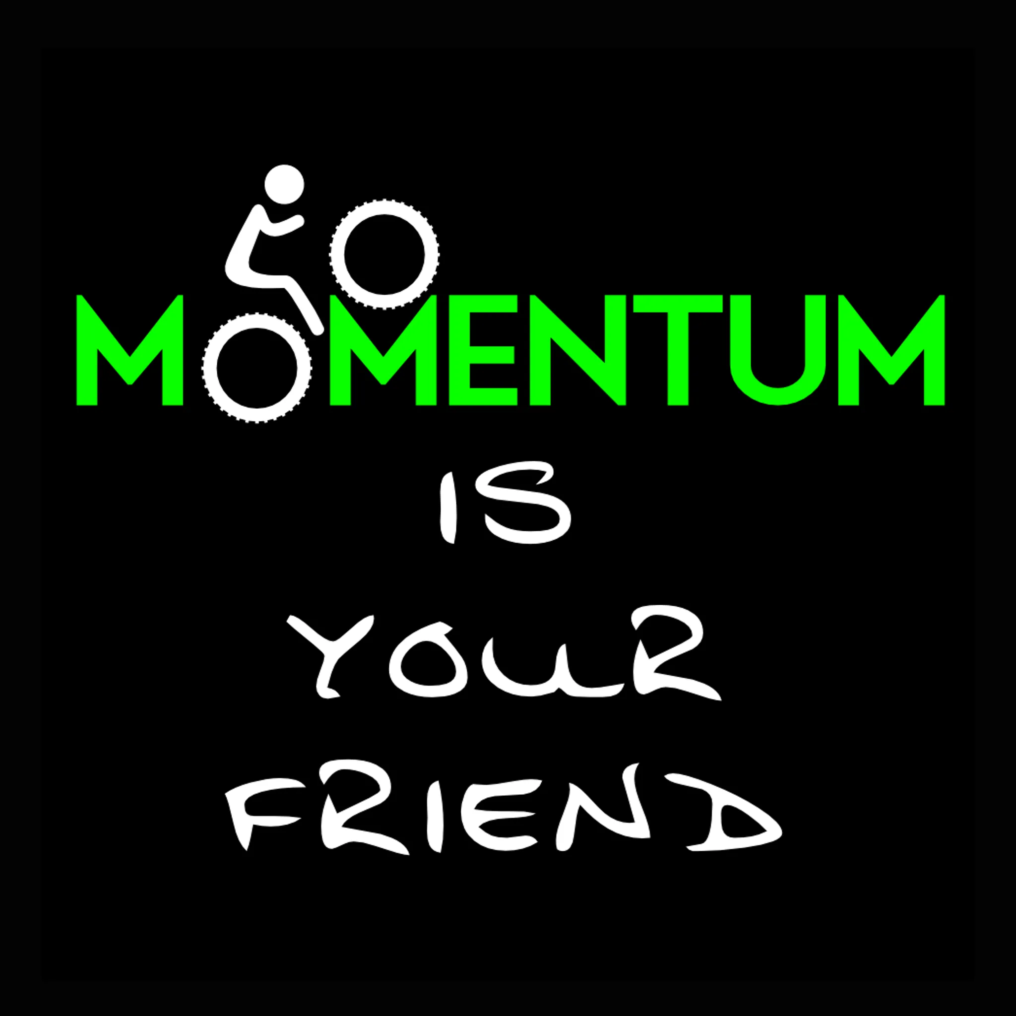 Momentum Is Your Friend